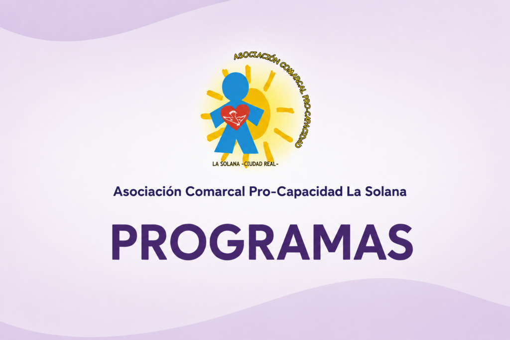 Programas - Asociación Comarcal Pro-Capacidad La Solana